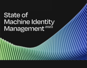 2023 State of Machine Identity Management