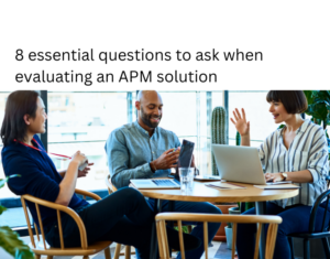 8 Essential Questions to Ask When Evaluating an APM Solution