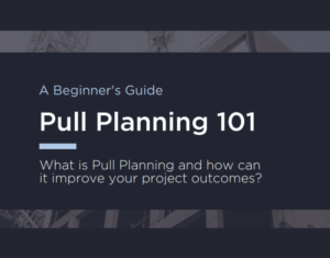 A Beginners Guide Pull Planning 101