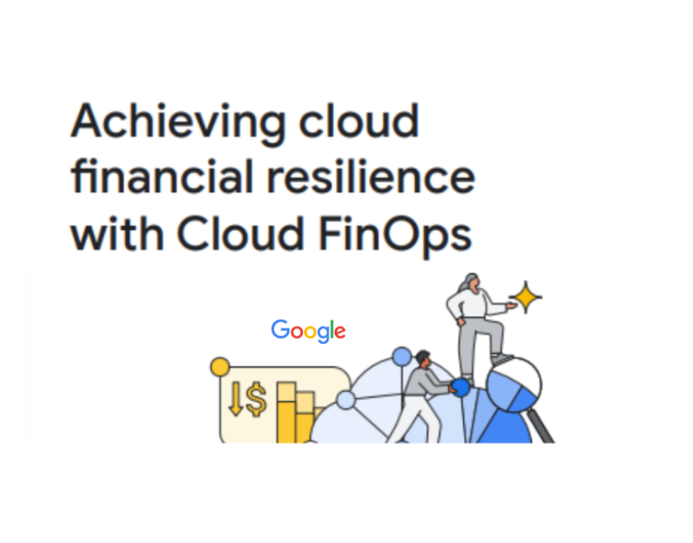 Achieving cloud financial resilience with Cloud FinOps