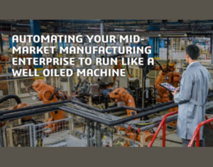 Automating Your Midmarket Manufacturing