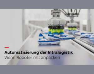 Automatisierung der Intralogistik Wenn Roboter mit anpacken