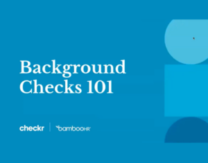 Background Checks 101 Checkr + BambooHR