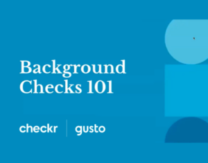 Background Checks 101 Checkr + Gusto