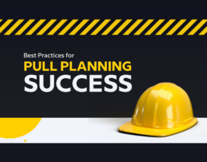 Best Practices for Pull Planning Success An Advanced Guide to Pull Planning