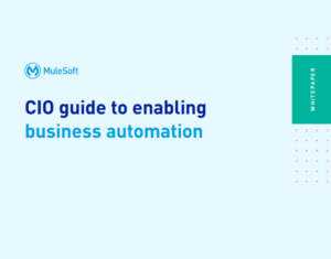 CIO guide to enabling business automation