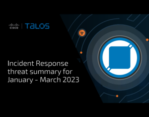 Cisco Talos Quarterly Report Incident Response Trends in Q1 2023