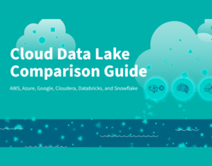 Cloud Data Lake Comparison Guide Explore solutions from AWS, Azure, Google, Cloudera, Databricks, and Snowflake