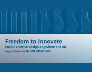 Enable Creative Design Anywhere and on Any Device With SolidWorks