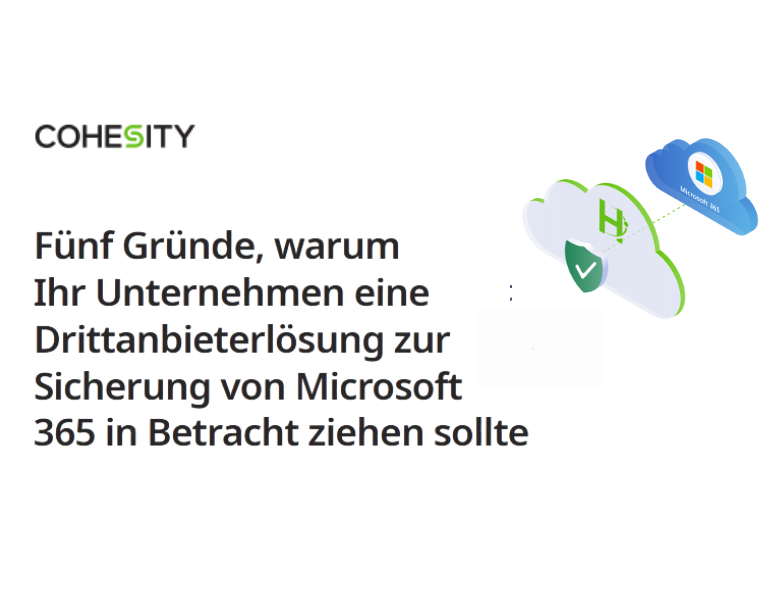 Fünf Gründe, warum Ihr Unternehmen eine Drittanbieterlösung zur Sicherung von Microsoft 365 in Betracht ziehen sollte