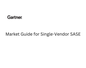 Gartner Single Vendor SASE Analyst Report