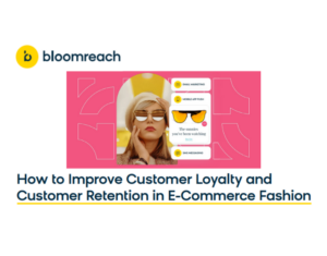 How to Improve Customer Loyalty and Customer Retention in E-Commerce Fashion