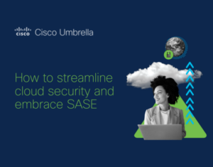 How to streamline cloud security and embrace SASE