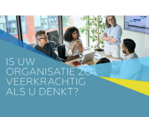 IS UW ORGANISATIE ZO STERK ALS U DENKT