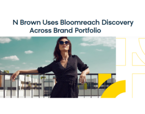 N Brown Uses Bloomreach Discovery Across Brand Portfolio