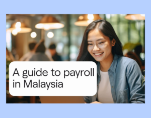 Payroll Guide The Basics of Payroll in Malaysia