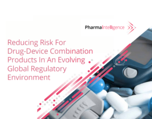 Reducing Risk For Drug-Device Combination Products In An Evolving Global Regulatory Environment