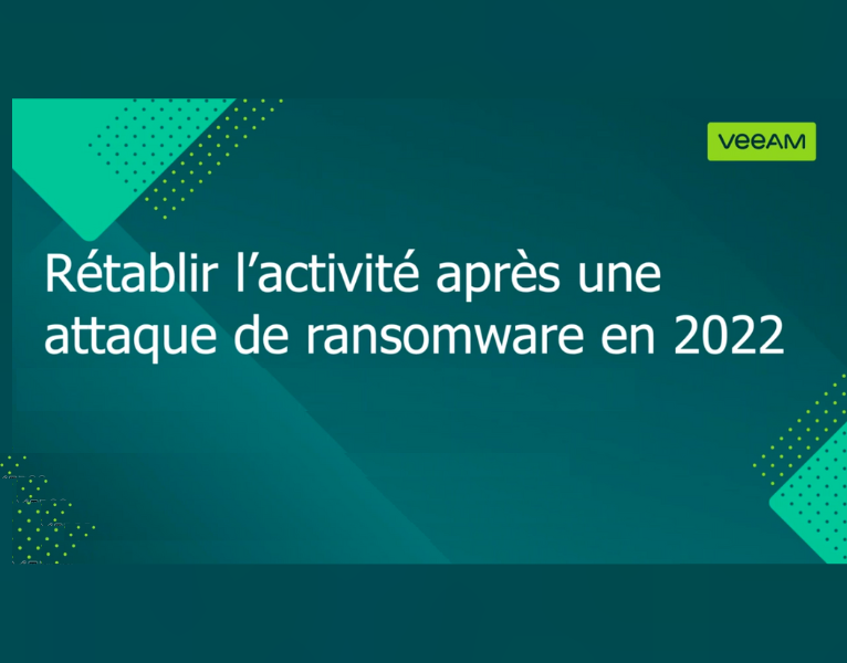 Rétablir l’activité après une attaque de ransomware en 2022