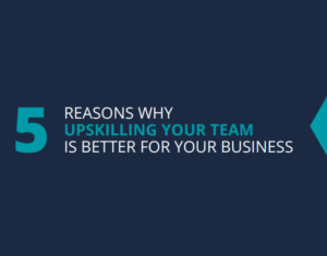 Stay Ahead of the Game 5 Reasons Why Upskilling Your Team is Crucial for Business Success