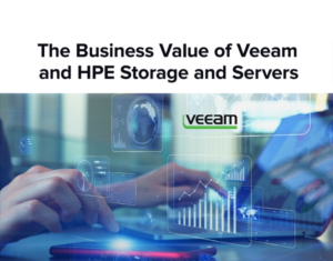 The Business Value of Veeam and HPE Storage and Servers