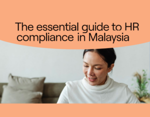 The Essential Guide to HR Compliance in Malaysia