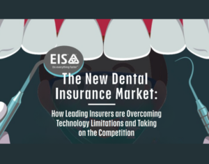 The New Dental Insurance Market How Leading Insurers are Overcoming Technology Limitations and Taking on the Competition