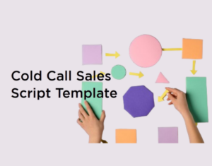 The ultimate cold-calling script template for outbound call centers in 2022