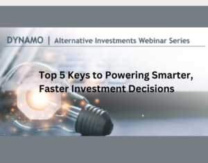 Top 5 Keys to Powering Smarter, Faster Investment Decisions