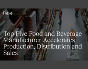 Top Five Food and Beverage Manufacturer Accelerates Production, Distribution and Sales