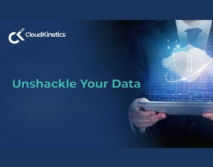 Unshackle Your Data Data can make or break your business