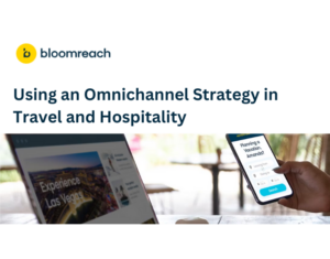 Using an Omnichannel Strategy in Travel and Hospitality