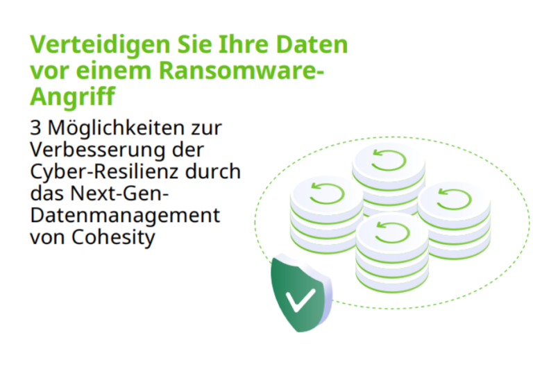 VerteidigenSieIhreDatenvoreinemRansomwareAngriff3MC3B6glichkeitenzurVerbesserungderCyber-ResilienzdurchdasNext-GenDatenmanagementvonCohesity