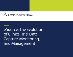 eSource The Evolution of Clinical Trial Data Capture, Monitoring, and Management