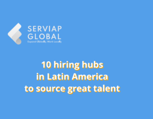 10 hiring hubs in Latin America to source great talent