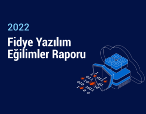 2022 Fidye Yazilim Egilimleri Raporu