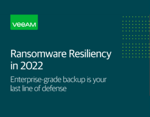 2022 Ransomware Resiliency Enterprise‑grade backup is your last line of defense