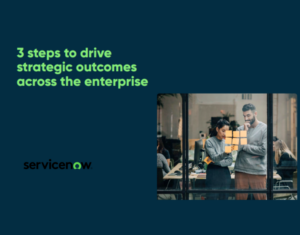 3 steps to drive strategic outcomes across the enterprise