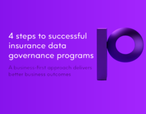 4 Steps to Successful Insurance Data Governance Programs - A business-first approach (2)