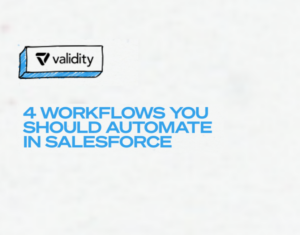 4 Workflows You Should Automate In Salesforce