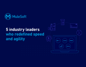 5 industry leaders who are redefining speed and agility