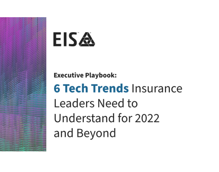 6 Tech Trends Insurance Leaders Need to Understand for 2022 and Beyond