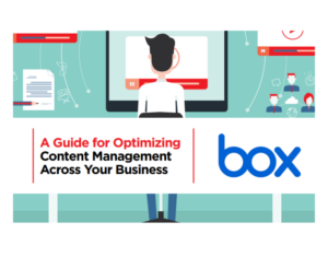 A Guide for Optimizing Content Management Across Your Business