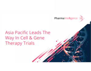 APAC Leads The Way In Cell & Gene Therapy Trials