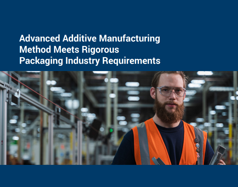 Advanced Additive Manufacturing Method Meets Rigorous Packaging Industry Requirements