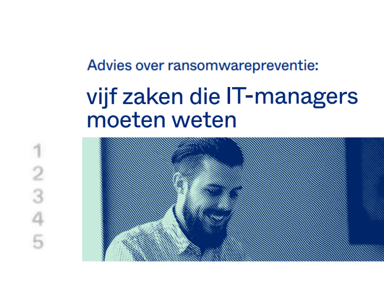 Advies over ransomwarepreventie vijf zaken die IT-managers moeten weten