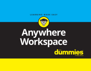 Anywhere Workspace for Dummies