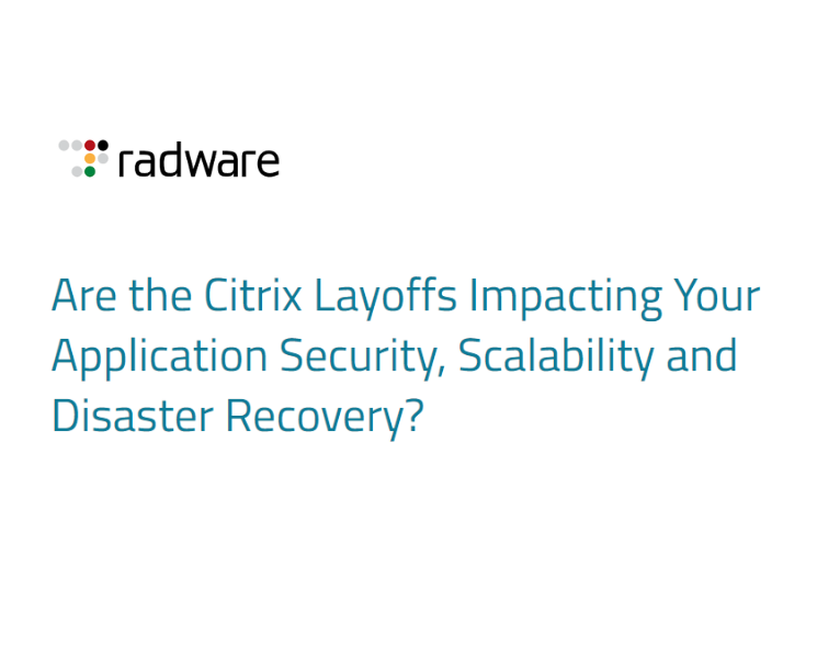 Are the Citrix Layoffs Impacting Your Application Security, Scalability and Disaster Recovery