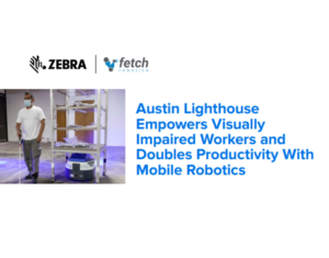 Austin Lighthouse Empowers Visually Impaired Workers and Doubles Picking Productivity with Mobile Robotics