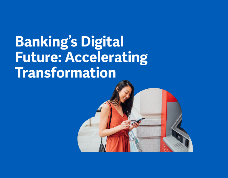 Banking’s Digital Future Accelerating Transformation