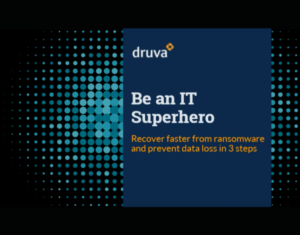 Be an IT Superhero Recover Faster from Ransomware and Prevent Data Loss in 3 Steps